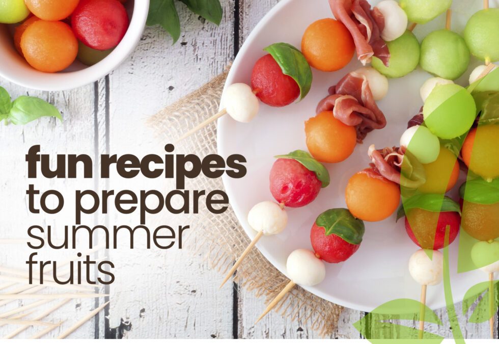 Fun recipes to prepare summer fruits